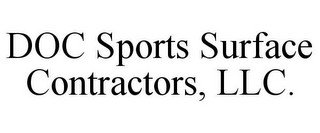 DOC SPORTS SURFACE CONTRACTORS, LLC.