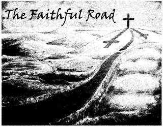THE FAITHFUL ROAD