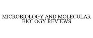 MICROBIOLOGY AND MOLECULAR BIOLOGY REVIEWS