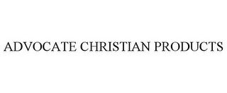 ADVOCATE CHRISTIAN PRODUCTS