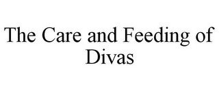 THE CARE AND FEEDING OF DIVAS
