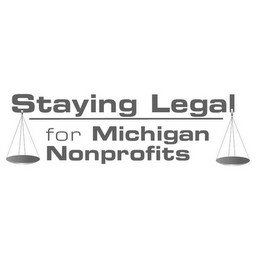 STAYING LEGAL FOR MICHIGAN NONPROFITS