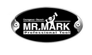 COURAGEOUS STAUNCH MR.MARK PROFESSIONAL TOOL