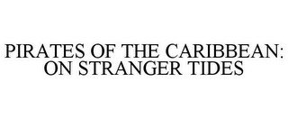 PIRATES OF THE CARIBBEAN: ON STRANGER TIDES