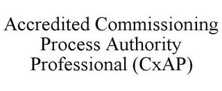 ACCREDITED COMMISSIONING PROCESS AUTHORITY PROFESSIONAL (CXAP) recognize phone