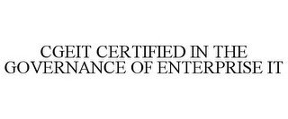 CGEIT CERTIFIED IN THE GOVERNANCE OF ENTERPRISE IT