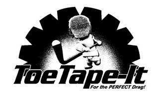 TOETAPE-IT FOR THE PERFECT DRAG!