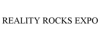 REALITY ROCKS EXPO