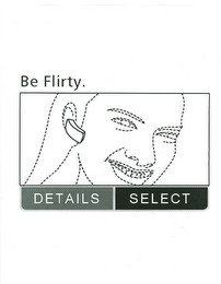 BE FLIRTY. DETAILS SELECT recognize phone