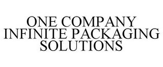 ONE COMPANY INFINITE PACKAGING SOLUTIONS