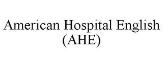 AMERICAN HOSPITAL ENGLISH (AHE)