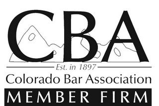 CBA EST. IN 1897 COLORADO BAR ASSOCIATION MEMBER FIRM