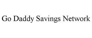 GO DADDY SAVINGS NETWORK recognize phone