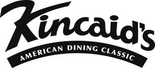 KINCAID'S AMERICAN DINING CLASSIC recognize phone