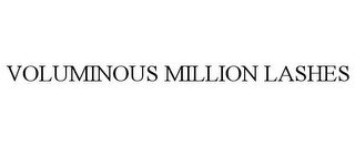 VOLUMINOUS MILLION LASHES