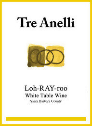 TRE ANELLI LOH-RAY-ROO WHITE TABLE WINE SANTA BARBARA COUNTY
