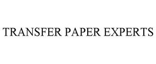 TRANSFER PAPER EXPERTS