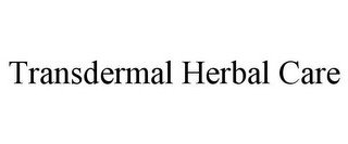 TRANSDERMAL HERBAL CARE