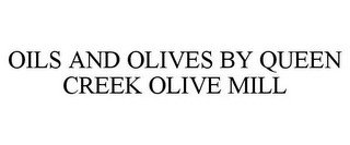 OILS AND OLIVES BY QUEEN CREEK OLIVE MILL