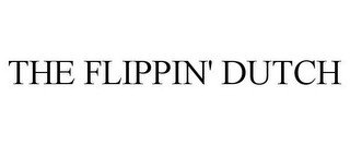 THE FLIPPIN' DUTCH
