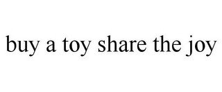 BUY A TOY SHARE THE JOY