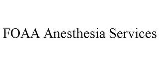 FOAA ANESTHESIA SERVICES