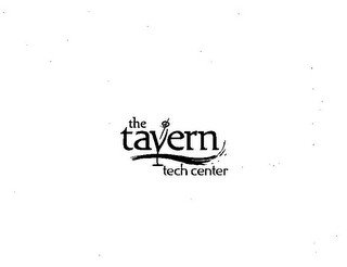 THE TAVERN TECH CENTER