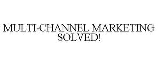 MULTI-CHANNEL MARKETING SOLVED!