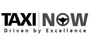 TAXI NOW DRIVEN BY EXCELLENCE