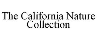 THE CALIFORNIA NATURE COLLECTION