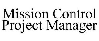 MISSION CONTROL PROJECT MANAGER