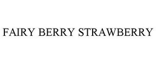 FAIRY BERRY STRAWBERRY
