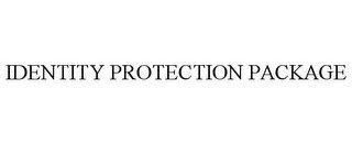 IDENTITY PROTECTION PACKAGE