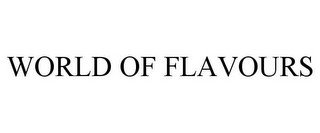 WORLD OF FLAVOURS