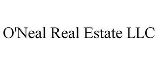 O'NEAL REAL ESTATE LLC