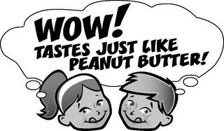 WOW! TASTES JUST LIKE PEANUT BUTTER! recognize phone
