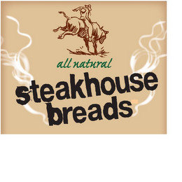 ALL NATURAL STEAKHOUSE BREADS
