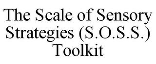 THE SCALE OF SENSORY STRATEGIES (S.O.S.S.) TOOLKIT