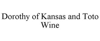 DOROTHY OF KANSAS AND TOTO WINE