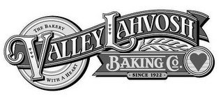 VALLEY LAHVOSH BAKING CO. · SINCE 1922 ·  THE BAKERY WITH A HEART