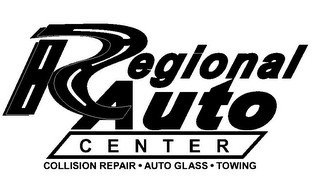 REGIONAL AUTO CENTER COLLISION REPAIR · AUTO GLASS · TOWING