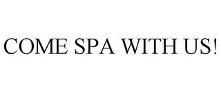 COME SPA WITH US!