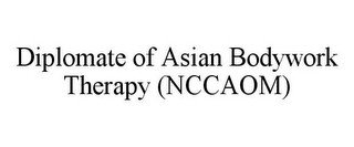 DIPLOMATE OF ASIAN BODYWORK THERAPY (NCCAOM)