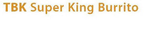 TBK SUPER KING BURRITO recognize phone