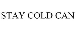 STAY COLD CAN