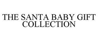 THE SANTA BABY GIFT COLLECTION