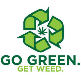 GO GREEN. GET WEED.