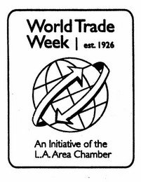 WORLD TRADE WEEK EST. 1926 AN INITIATIVE OF THE L.A. AREA CHAMBER