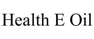 HEALTH E OIL
