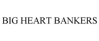 BIG HEART BANKERS